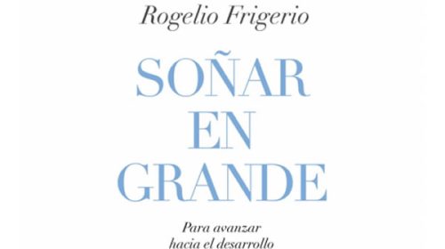 Frigerio presenta hoy su libro “Soñar en grande” Frigerio presenta hoy su libro “Soñar en grande”